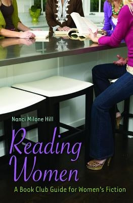 Reading Women: A Book Club Guide for Women's Fiction by Hill, Nanci Milone