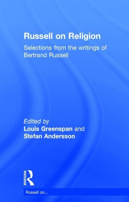Russell on Religion: Selections from the Writings of Bertrand Russell by Russell, Bertrand