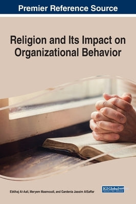 Religion and Its Impact on Organizational Behavior by Al-Aali, Ebtihaj