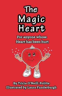 The Magic Heart by O'Neill-Politte, Tricia