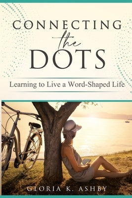 Connecting the Dots by Ashby, Gloria K.