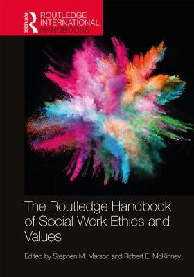 The Routledge Handbook of Social Work Ethics and Values by Marson, Stephen