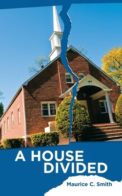 A House Divided by Smith, Maurice C.