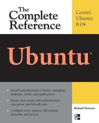 Ubuntu: The Complete Reference by Petersen, Richard