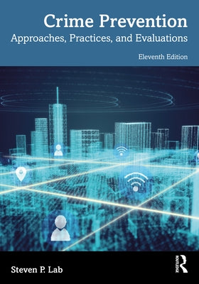 Crime Prevention: Approaches, Practices, and Evaluations by Lab, Steven P.