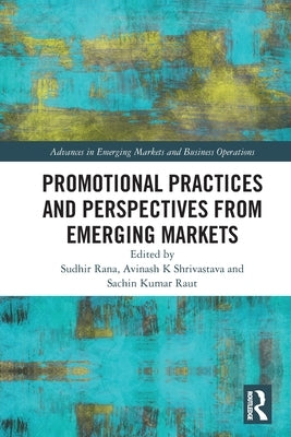 Promotional Practices and Perspectives from Emerging Markets by Rana, Sudhir