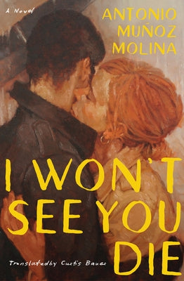 I Won't See You Die by Muñoz Molina, Antonio