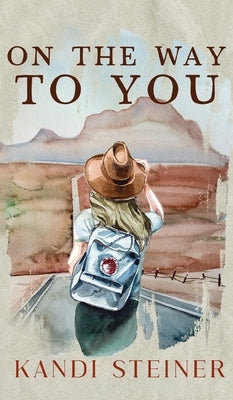 On the Way to You: Special Edition by Steiner, Kandi