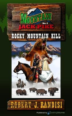 Rocky Mountain Kill: Montain Jack Pike by Randisi, Robert J.