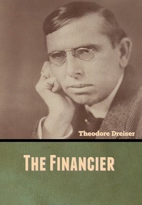 The Financier by Dreiser, Theodore
