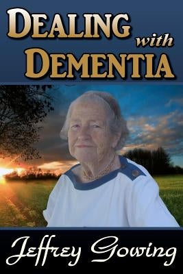 Dealing With Dementia by Shinn, Laura