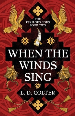 When the Winds Sing by Colter, L. D.