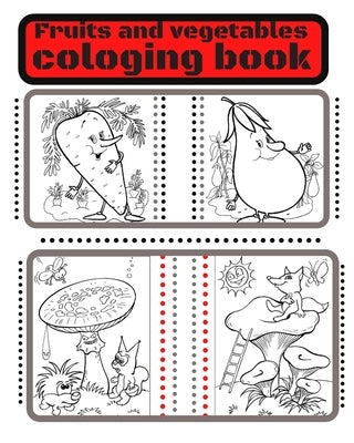 Fruits And Vegetables Coloring: Fruits And Vegetables Coloring Cook Wow / Coloring Cook Book/ Coloring Book For adults / Coloring Book For Kids / Colo by Book, Coloring