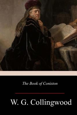 The Book of Coniston by Collingwood, W. G.