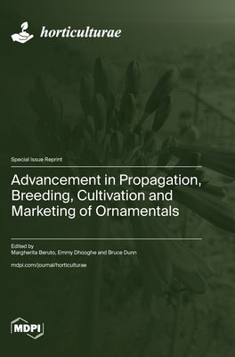 Advancement in Propagation, Breeding, Cultivation and Marketing of Ornamentals by Beruto, Margherita