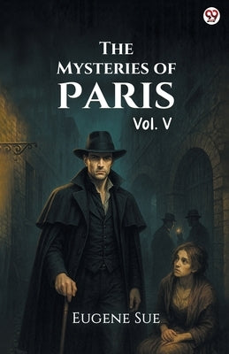 The Mysteries of Paris Vol. V by Sue, Eugene