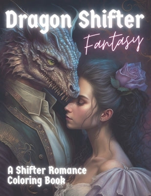 Dragon Shifter Fantasy: A Shifter Romance Coloring Book by Books, Wilshire