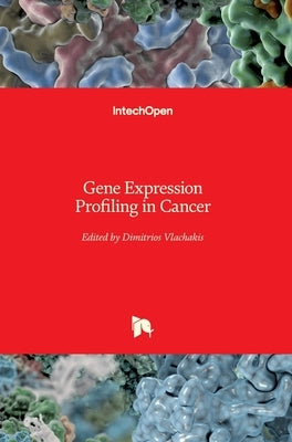 Gene Expression Profiling in Cancer by Vlachakis, Dimitrios