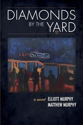 Diamonds By The Yard by Murphy, Matthew