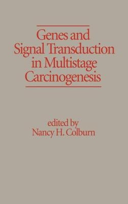 Genes and Signal Transduction in Multistage Carcinogenesis by Colburn, Nancy H.