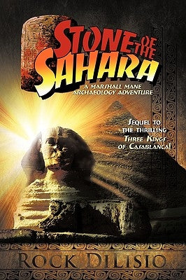 Stone of the Sahara: A Marshall Mane Archaeology Adventure by Dilisio, Rock