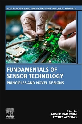 Fundamentals of Sensor Technology: Principles and Novel Designs by Barhoum, Ahmed