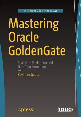 Mastering Oracle GoldenGate by Gupta, Ravinder