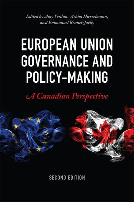 European Union Governance and Policy-Making, Second Edition: A Canadian Perspective by Verdun, Amy