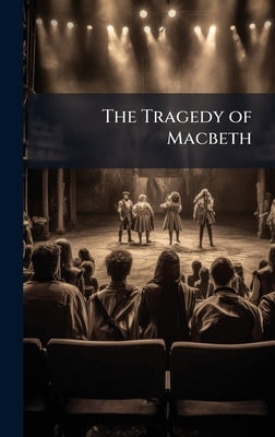The Tragedy of Macbeth by 