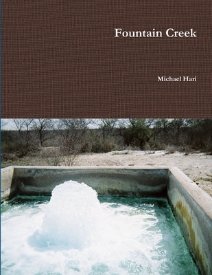 Fountain Creek by Hari, Michael
