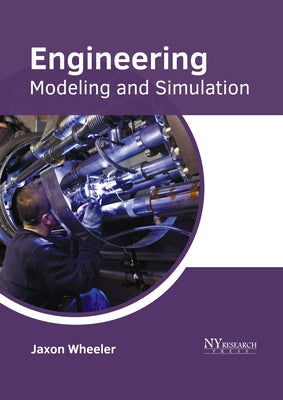 Engineering: Modeling and Simulation by Wheeler, Jaxon