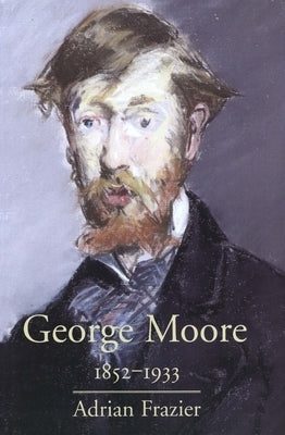 George Moore, 1852-1933 by Frazier, Adrian