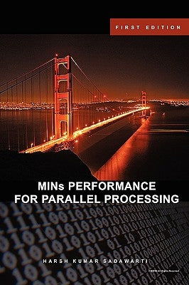 MINs PERFORMANCE FOR PARALLEL PROCESSING by Sadawarti, Harsh