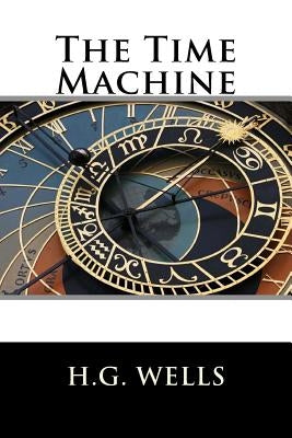 The Time Machine by Wells, H. G.