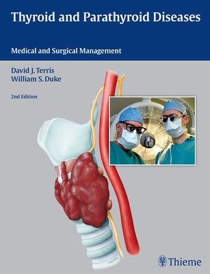 Thyroid and Parathyroid Diseases: Medical and Surgical Management by Terris, David J.