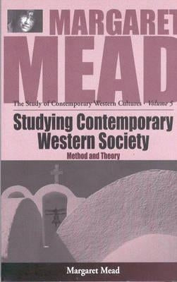 Studying Contemporary Western Society: Method and Theory by Mead, Margaret