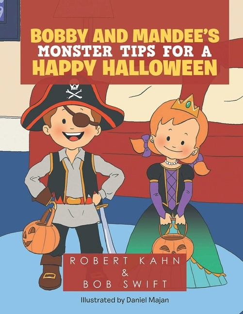 Bobby and Mandee's Monster Tips for a Happy Halloween by Kahn, Robert