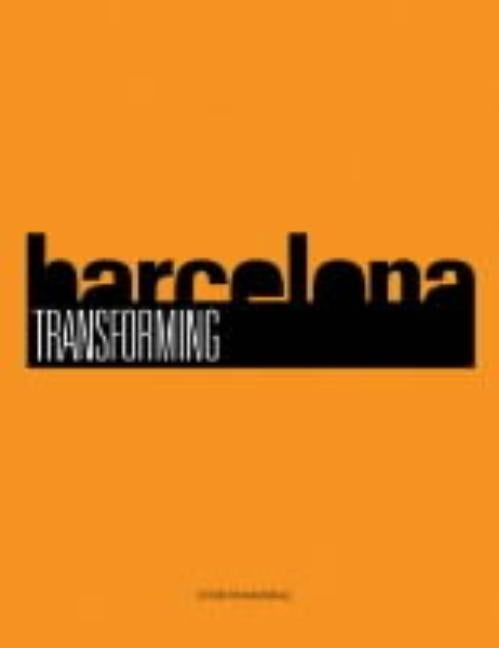 Transforming Barcelona: The Renewal of a European Metropolis by Marshall, Tim
