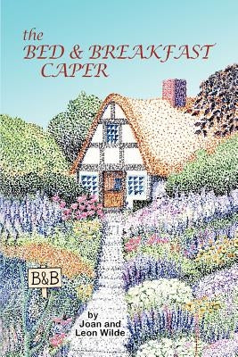 The Bed & Breakfast Caper by Wilde, Leon