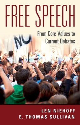 Free Speech: From Core Values to Current Debates by Niehoff, Len