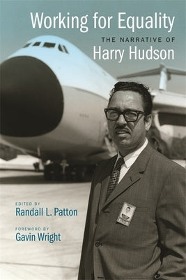 Working for Equality: The Narrative of Harry Hudson by Hudson, Harry