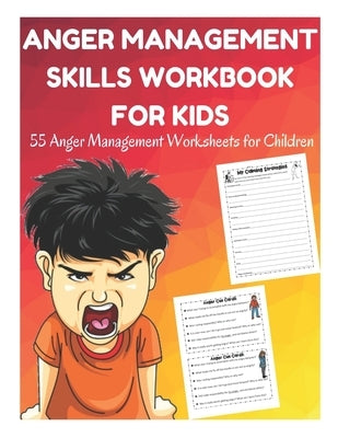 Anger Management Skills Workbook for Kids - 55 Anger Management Worksheets for Children by Fletcher, David