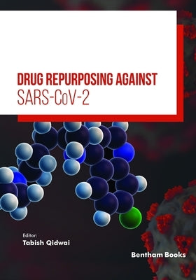 Drug Repurposing Against SARS-CoV-2 by Qidwai, Tabish