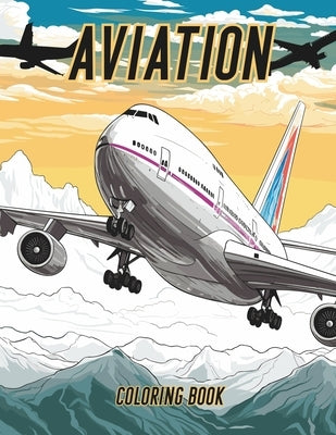 Aviation: Coloring Book by , Flyingmarcopolo