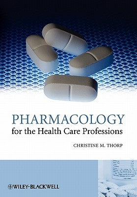 Pharmacology for the Health Care by Thorp, Christine M.