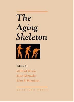 The Aging Skeleton by Rosen, Clifford