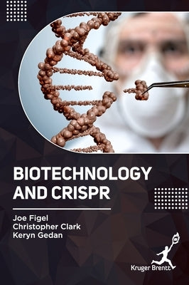 Biotechnology and CRISPR by Figel, Joe