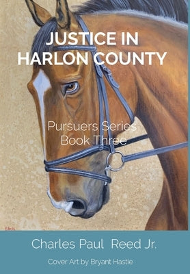 Justice in Harlon County: Pursuers Series Book Three by Reed, Charles Paul