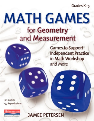 Math Games for Geometry and Measurement: Games to Support Independent Practice in Math Workshop and More by Petersen, Jamee