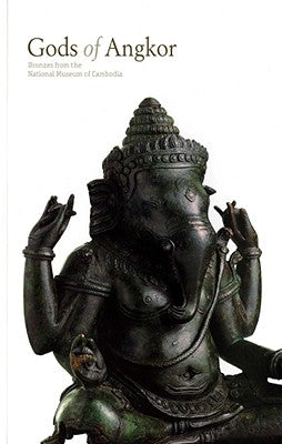 Gods of Angkor: Bronzes from the National Museum of Cambodia by Cort, Louise Allison
